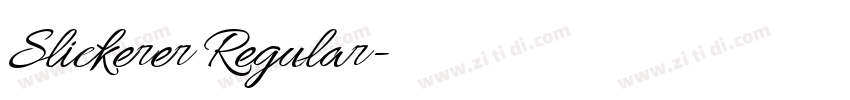 Slickerer Regular字体转换 Slickerer Regular字体转换